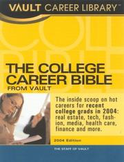Cover of: The College Career Bible, 2005: Job and Hiring Information for College Students and Recent Graduates (Vault Career Library)