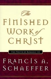 Cover of: The  finished work of Christ: the truth of Romans 1-8