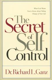 Cover of: The secret of self-control by Richard L. Ganz