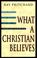 Cover of: What a Christian believes