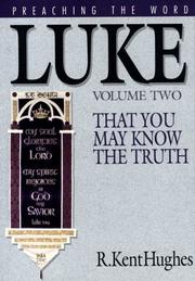 Cover of: Luke: That You May Know the Truth, Volume II (Hughes, R. Kent. Preaching the Word.)