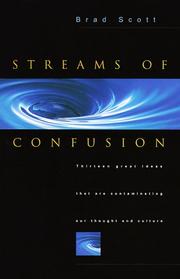 Cover of: Streams of Confusion: Thirteen Great Ideas That Are Contaminating Our Thought and Culture