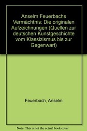 Cover of: Anselm Feuerbachs "Vermächtnis" by Anselm Friedrich Feuerbach