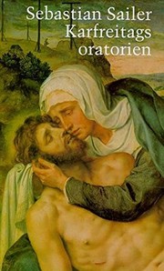Cover of: Geistliche Schaubühne des Leidens Jesu Christi, in gesungenen Oratorien aufgeführt