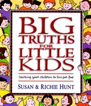 Cover of: Big Truths for Little Kids: Teaching Your Children to Live for God