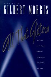 Cover of: All That Glitters by Gilbert Morris