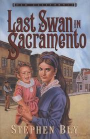 Cover of: The last Swan in Sacramento by Stephen A. Bly
