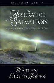 Cover of: The assurance of our salvation: exploring the depth of Jesus' prayer for His own : studies in John 17