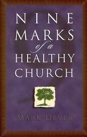 Nine marks of a healthy church by Mark Dever
