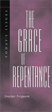 Cover of: The grace of repentance by Sinclair B. Ferguson