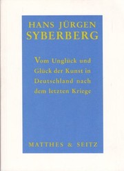 Cover of: Vom Unglück und Glück der Kunst in Deutschland nach dem letzten Kriege by Hans-Jürgen Syberberg