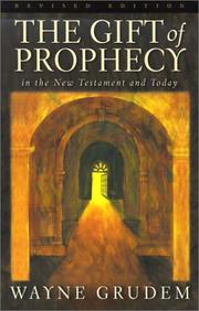 Cover of: The Gift of Prophecy in the New Testament and Today by Wayne Grudem