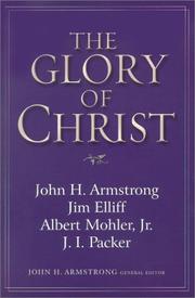 Cover of: The Glory of Christ | John H. Armstrong