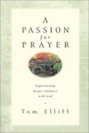 A passion for prayer by Thomas D. Elliff