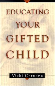 Cover of: Educating Your Gifted Child by Vicki Caruana