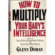 Cover of: How to multiply your baby's intelligence