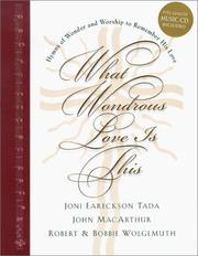 Cover of: What Wondrous Love Is This by Robert Wolgemuth, Bobbie Wolgemuth, Joni Eareckson Tada