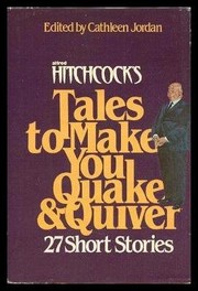 Cover of: Alfred Hitchcock's tales to make you quake & quiver by edited by Cathleen Jordan.