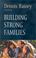 Cover of: Building Strong Families (Foundations for the Family Series)
