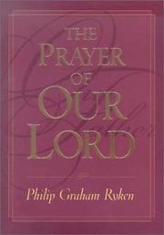 Cover of: The Prayer of Our Lord by Philip Graham Ryken