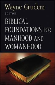Cover of: Biblical Foundations for Manhood and Womanhood (Foundations for the Family Series)