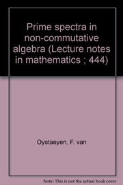 Cover of: Prime spectra in non-commutative algebra by F. van Oystaeyen