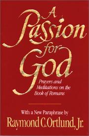 Cover of: A passion for God by Ortlund, Raymond C. Jr.
