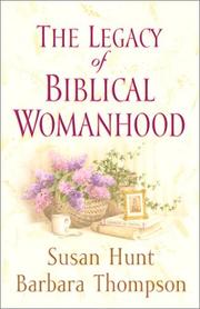 Cover of: The Legacy of Biblical Womanhood