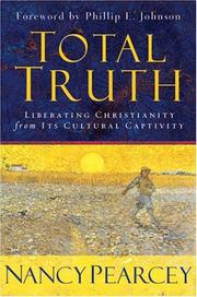Cover of: Total Truth: Liberating Christianity from Its Cultural Captivity