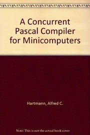 Cover of: A Concurrent PASCAL compiler for minicomputers | Alfred C. Hartmann
