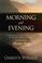 Cover of: Morning and evening
