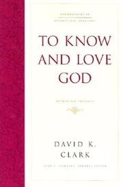 Cover of: To Know and Love God by David K. Clark