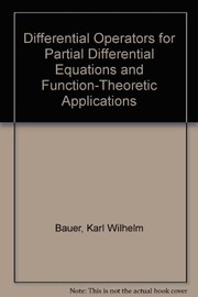 Cover of: Differential operators for partial differential equations and function theoretic applications | Karl Wilhelm Bauer