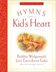 Cover of: Hymns for a Kid's Heart (Great Hymns of Our Faith) by Bobbie Wolgemuth, Joni Eareckson Tada