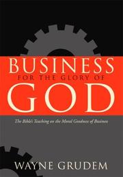 Cover of: Business for the Glory of God by Wayne Grudem