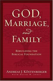 Cover of: God, Marriage, and Family: Rebuilding the Biblical Foundation