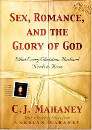 Cover of: Sex, Romance, and the Glory of God by C. J. Mahaney