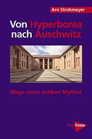 Cover of: Von Hyperborea nach Auschwitz: Wege eines antiken Mythos