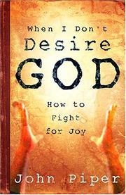 When I Don't Desire God by John Piper