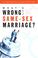 Cover of: What's Wrong with Same-Sex Marriage?