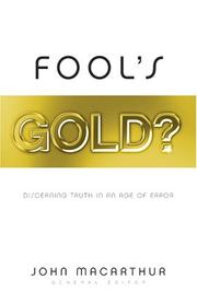 Cover of: Fool's gold? by John MacArthur, general editor ; Nathan Busenitz, Scott Lang, Phil Johnson, associate editors.