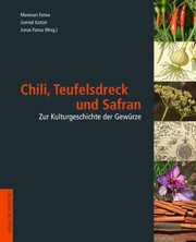 Cover of: Chili, Teufelsdreck und Safran: Zur Kulturgeschichte der Gewürze