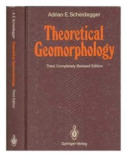Theoretical geomorphology by Adrian E. Scheidegger