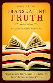 Cover of: Translating truth: the case for essentially literal Bible translation