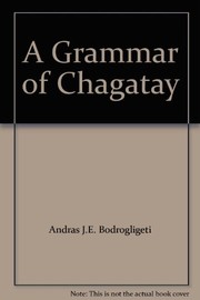 Cover of: A grammar of Chagatay | AndraМЃs J. E. Bodrogligeti