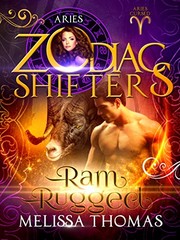 Cover of: Ram Rugged: A Zodiac Shifters Paranormal Romance: Aries (Aries Cursed Book 1) by Melissa Thomas, Zodiac Shifters, Melissa Snark