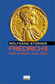 Cover of: Friedrich II, Teil II: Der Kaiser 1220-1250