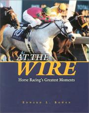 Cover of: At the wire: horse racing's greatest moments