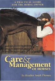 Care & Management of Horses by Heather Thomas