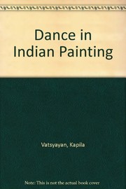 Dance in Indian painting by Kapila Vatsyayan